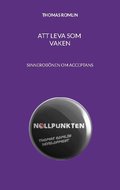 Att leva som vaken: Sinnesrob�nen om acceptans