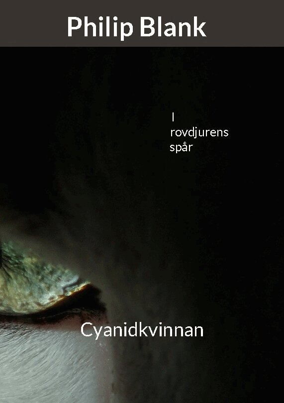 Philip Blank - I rovdjurens spår : cyanidkvinnan, Häftad