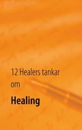 12 Healers tankar om Healing : Inre styrka