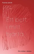 Ett bett i mitt hjrta : om mten i vrden