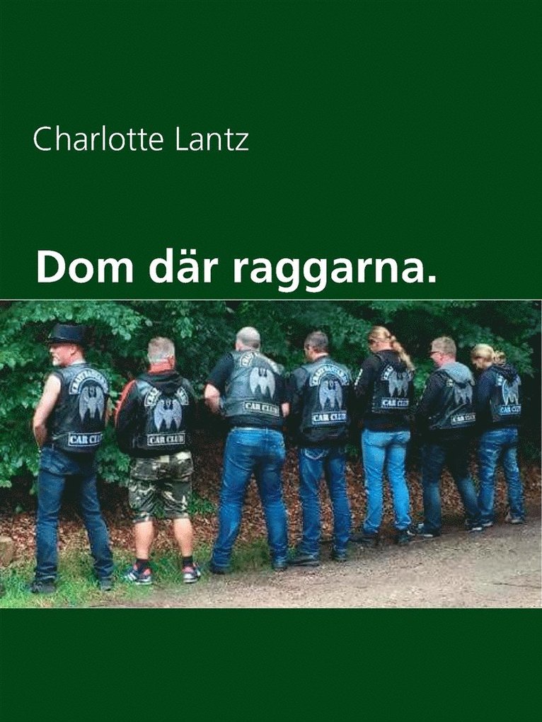 Charlotte Lantz - Dom där raggarna., E-bok