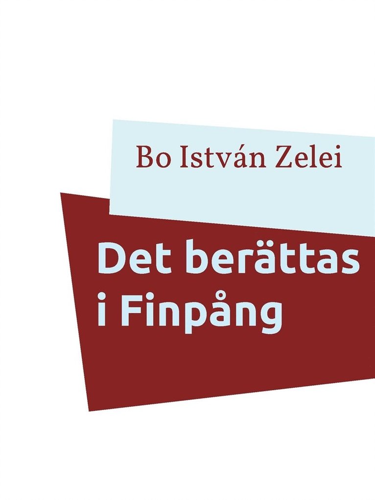 Bo István Zelei - Det berättas i Finpång, E-bok