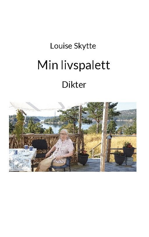 Louise Skytte - Min livspalett : dikter, Inbunden. Tillgänglighet: Lägg i varukorg