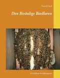 Den Bivänlige Biodlaren: Ett Hållbart Förhållningssätt