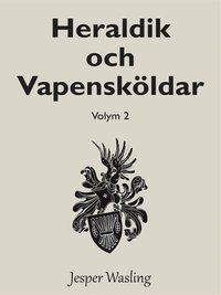 Heraldik och Vapensköldar: Volym 2