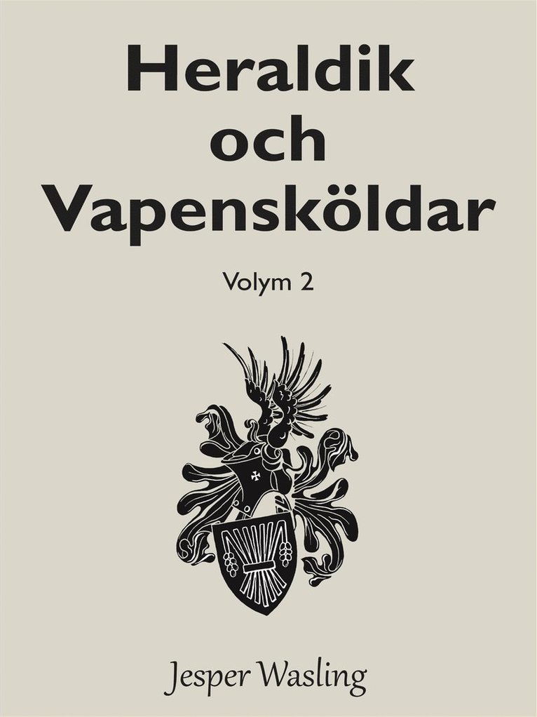 Jesper Wasling - Heraldik och Vapensköldar: Volym 2, E-bok