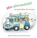 Min glasspolisbil : och andra dikter fr sm ron