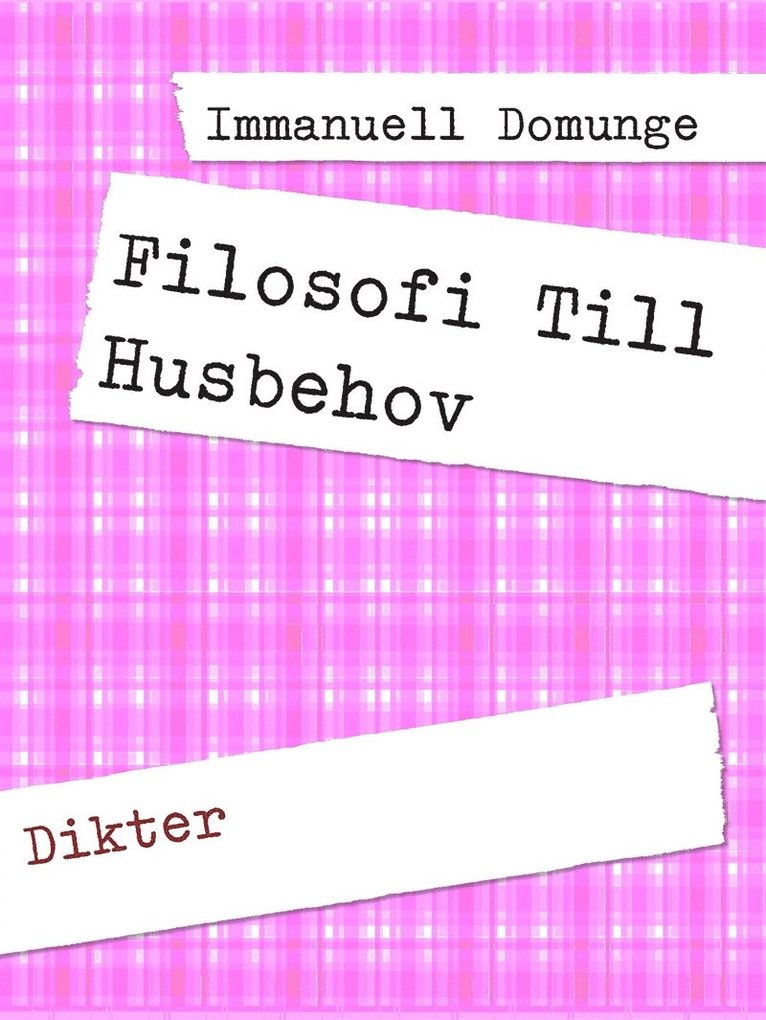 Immanuell Domunge - Filosofi Till Husbehov: Dikter, E-bok