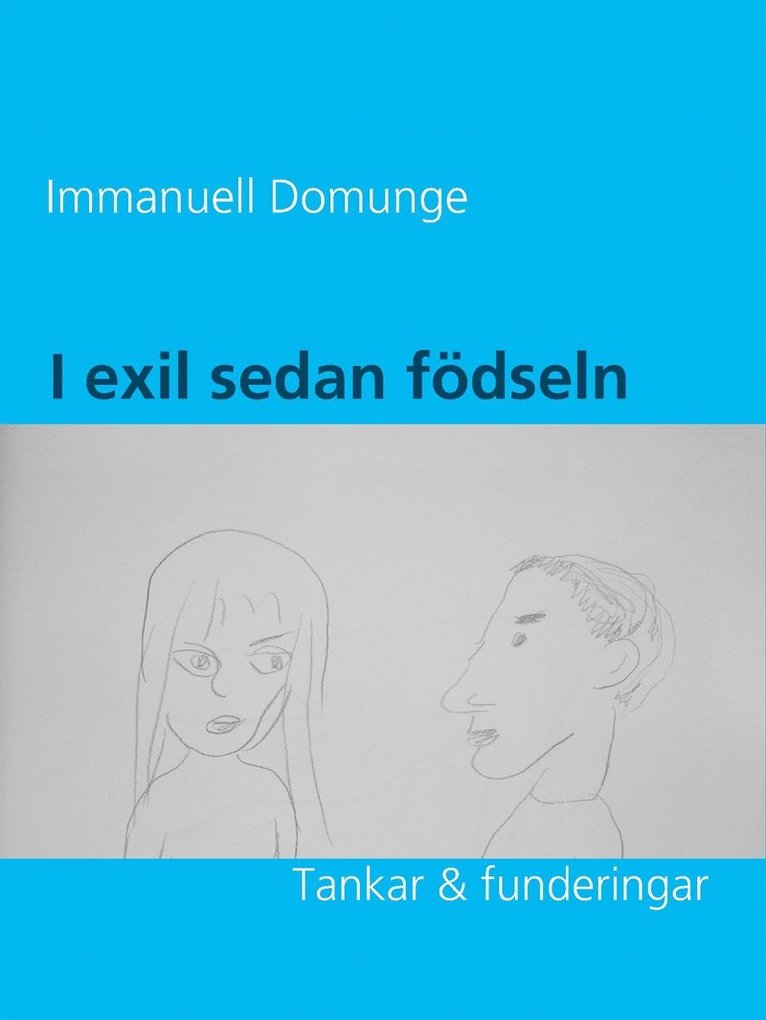 Immanuell Domunge - I exil sedan födseln: Tankar & funderingar, E-bok