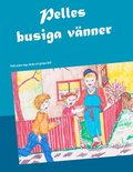 Pelles busiga v�nner : Pelle m�ter Ingo, Benji och grodan Boll
