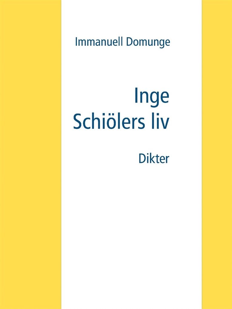 Immanuell Domunge - Inge Schiölers liv: Dikter, E-bok
