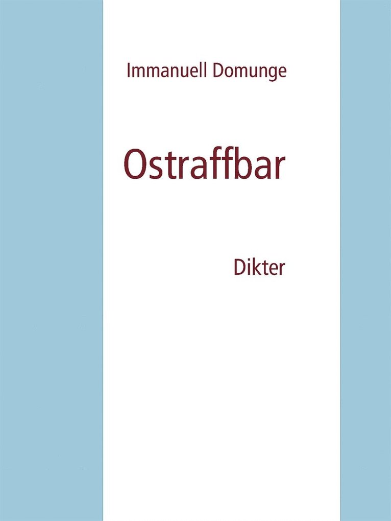 Immanuell Domunge - Ostraffbar: Dikter, E-bok