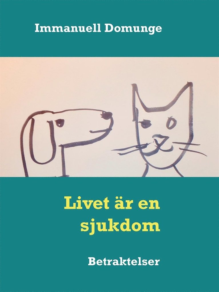 Immanuell Domunge - Livet är en sjukdom: Betraktelser, E-bok