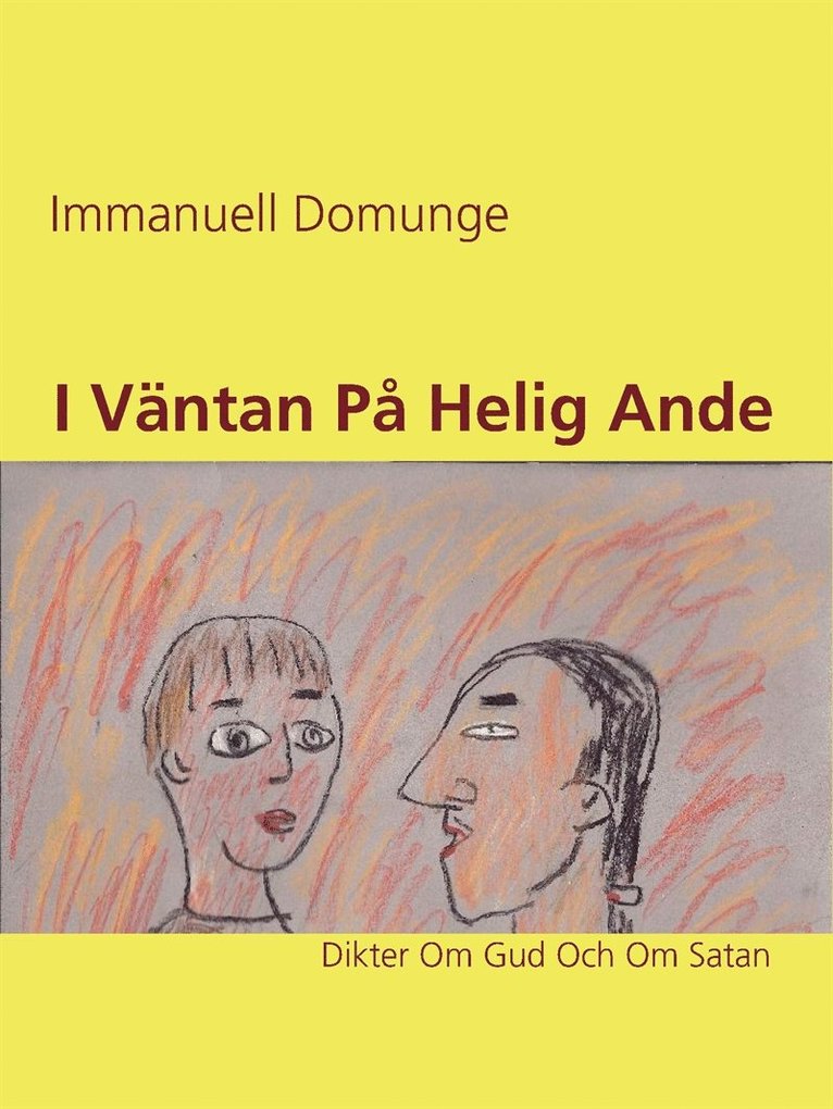 Immanuell Domunge - I Väntan På Helig Ande: Dikter Om Gud Och Om Satan, E-bok