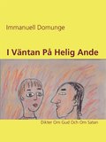 I Väntan På Helig Ande: Dikter Om Gud Och Om Satan