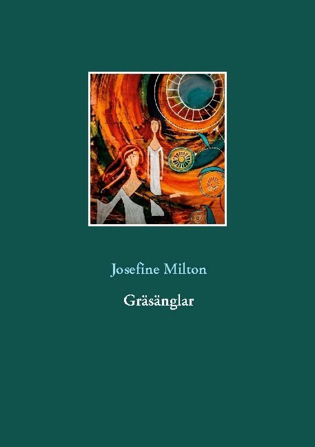 Josefine Milton - Gräsänglar, Häftad. Tillgänglighet: Lägg i varukorg