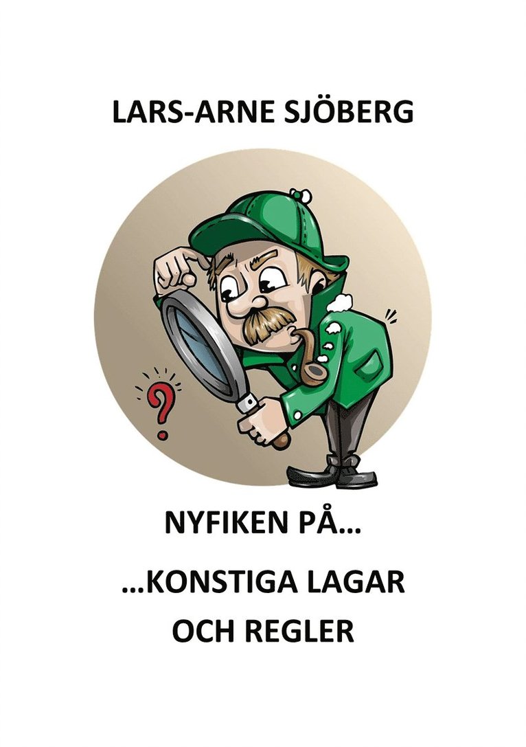 Lars-Arne Sjöberg - Nyfiken på konstiga lagar och regler, E-bok