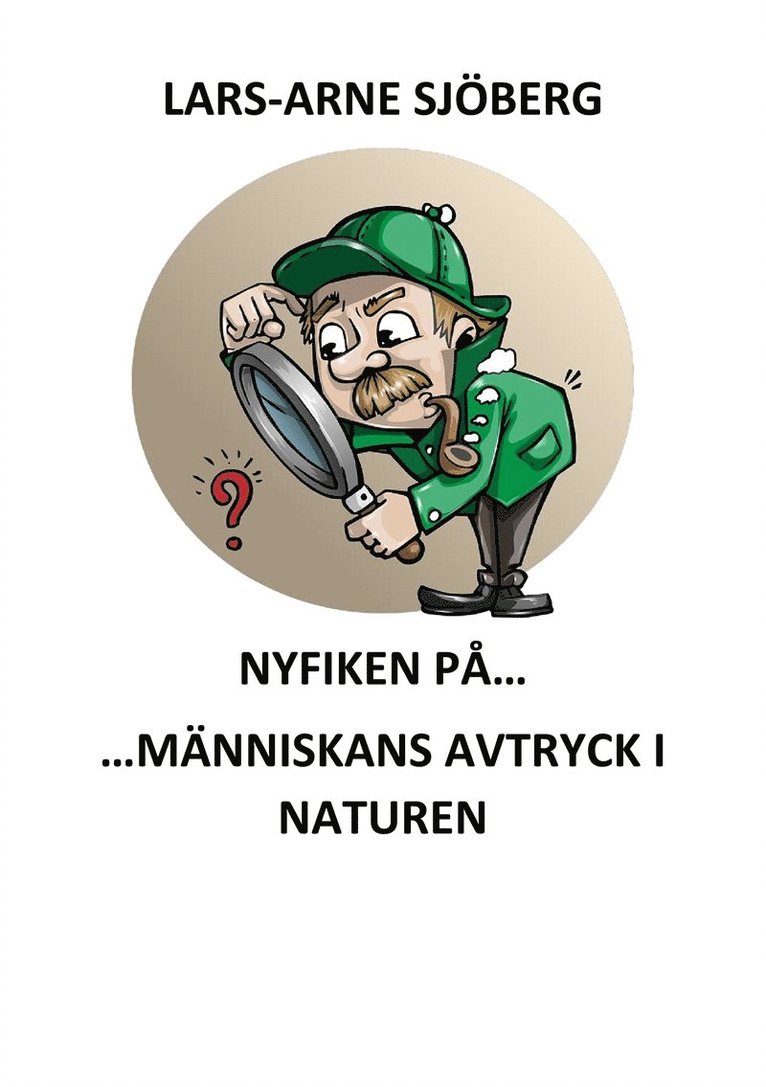 Lars-Arne Sjöberg - Nyfiken på människans avtryck i naturen, E-bok