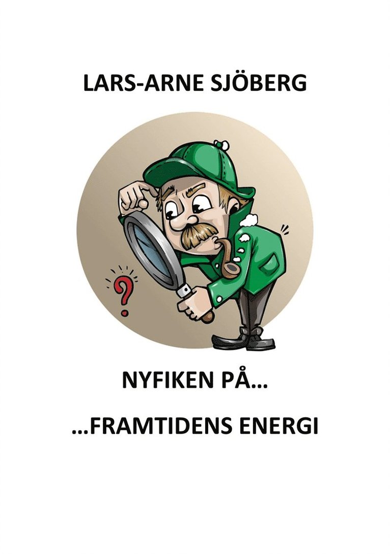 Lars-Arne Sjöberg - Nyfiken på framtidens energi, E-bok