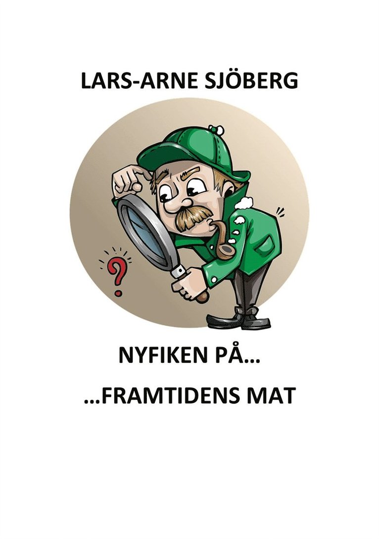 Lars-Arne Sjöberg - Nyfiken på framtidens mat, E-bok