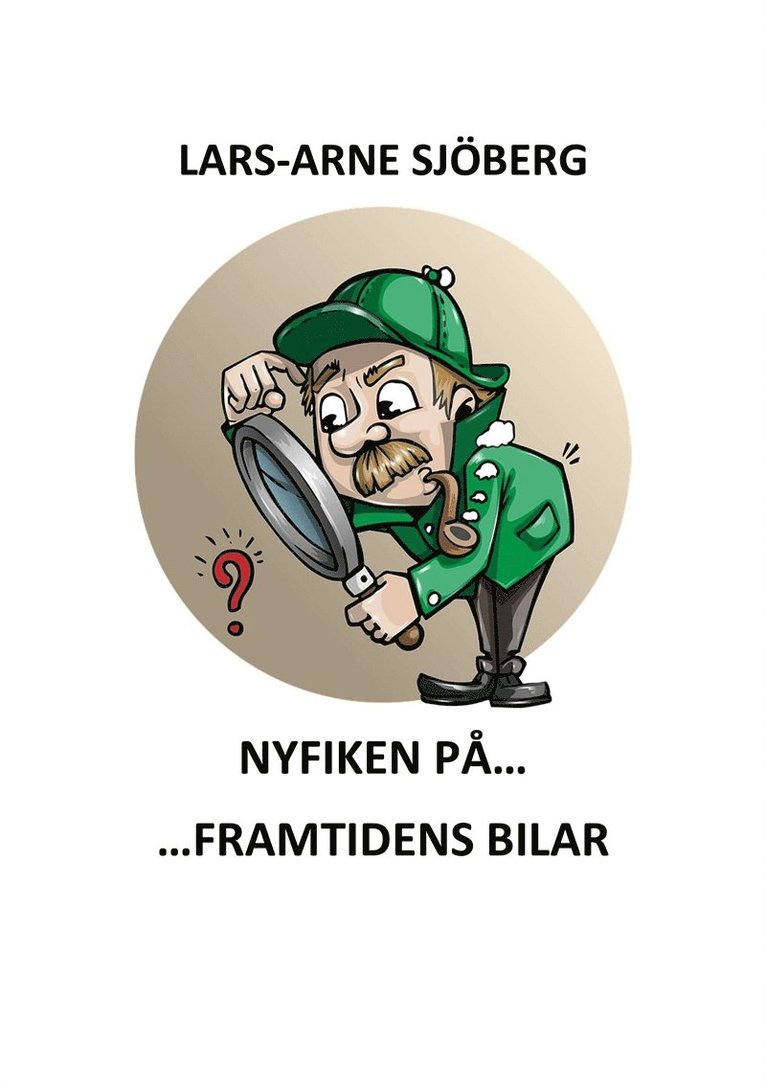 Lars-Arne Sjöberg - Nyfiken på framtidens bilar, E-bok