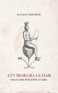 Att besegra gudar: Haltande poesi för anarki