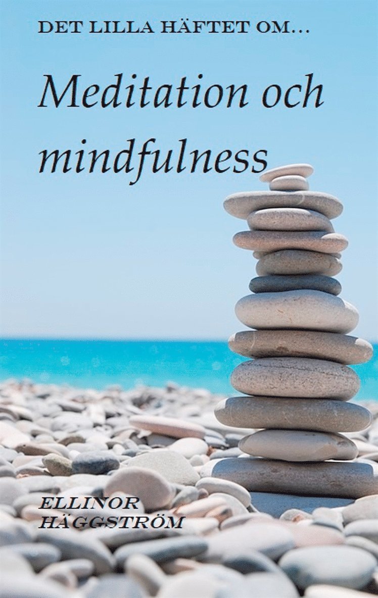 Ellinor Häggström - Det lilla häftet om meditation och mindfulness, E-bok