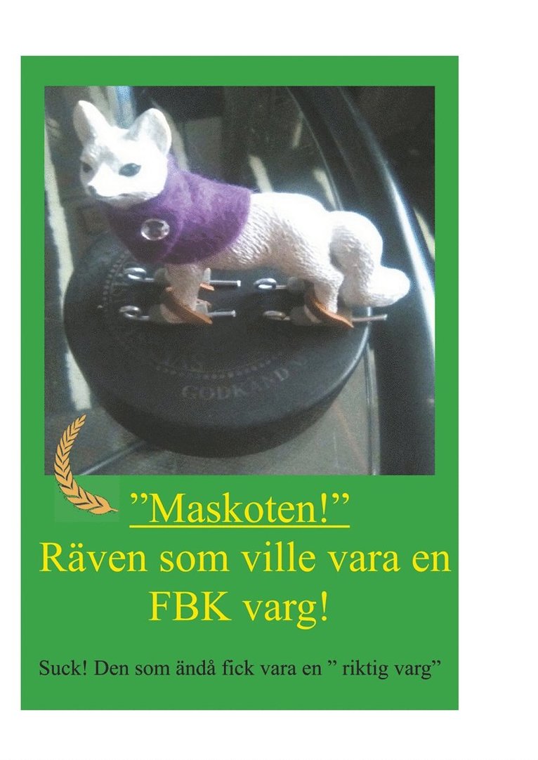 Kim H.M. Fado Forsgren - Räven som ville vara en FBK-varg: Suck! Den som ändå fick vara en riktig varg, E-bok