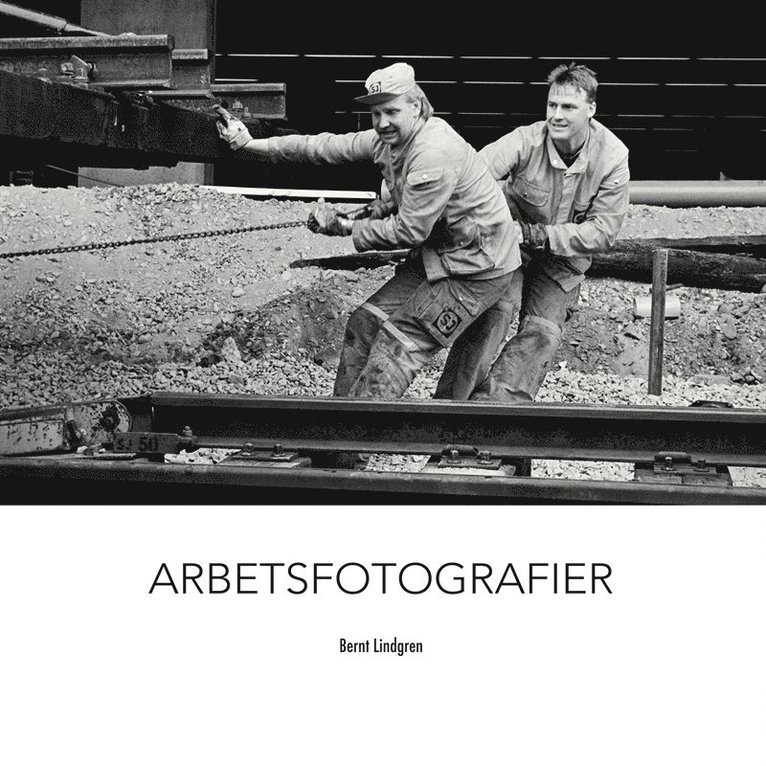 Bernt Lindgren - Arbetsfotografier, E-bok