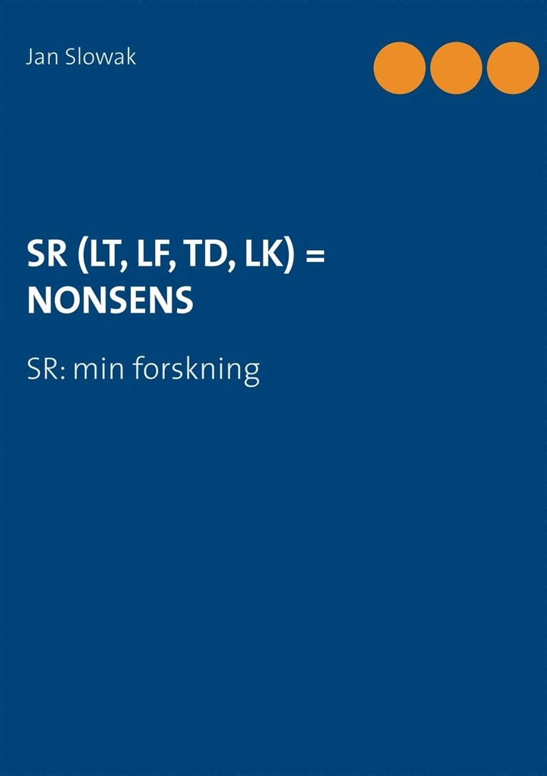 Jan Slowak - SR (LT, LF, TD, LK) = NONSENS: SR: min forskning, E-bok