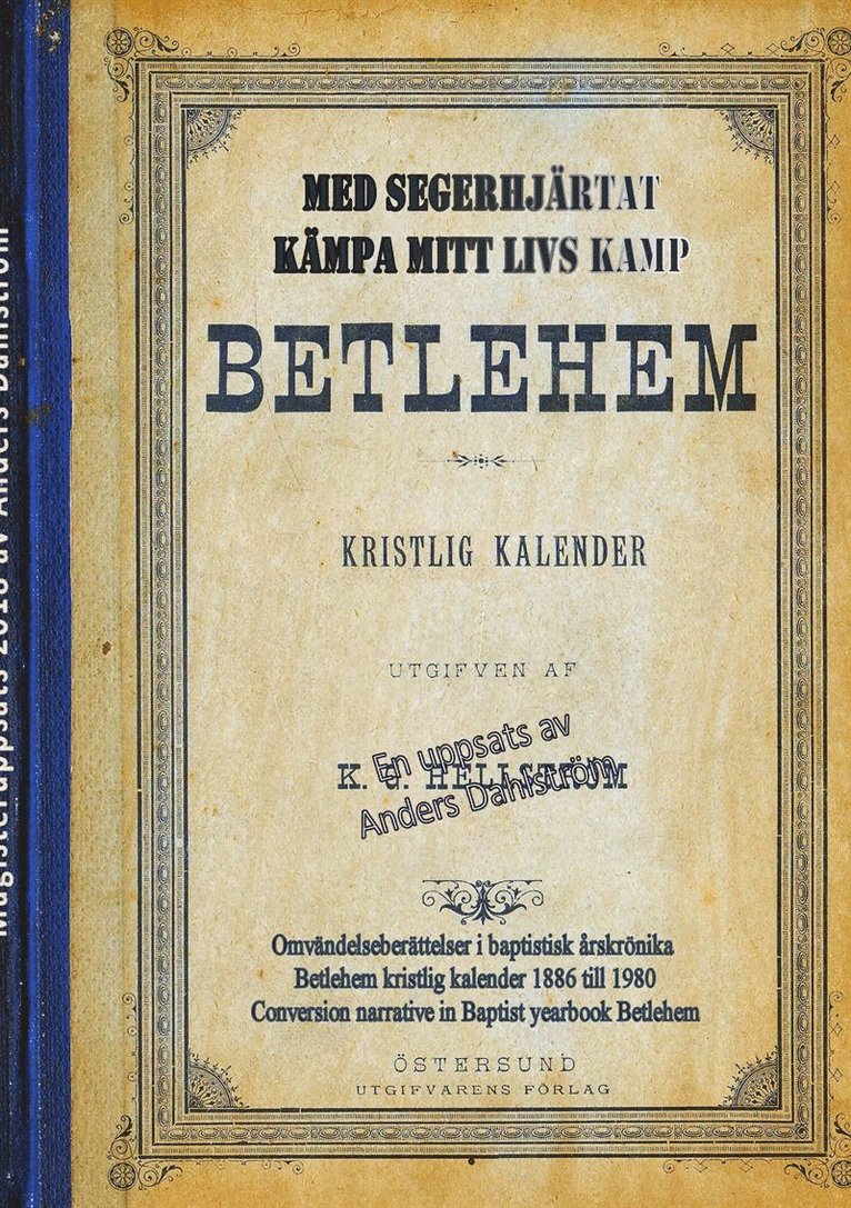 Anders K Dahlström - Med segerhjärtat kämpa mitt livs kamp: Omvändelseberättelser i baptistisk årskrönika, E-bok
