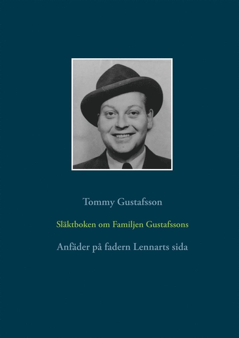 Tommy Gustafsson - Släktboken om Familjen Gustafssons Anfäder: Anfäder på fadern Lennarts sida, E-bok