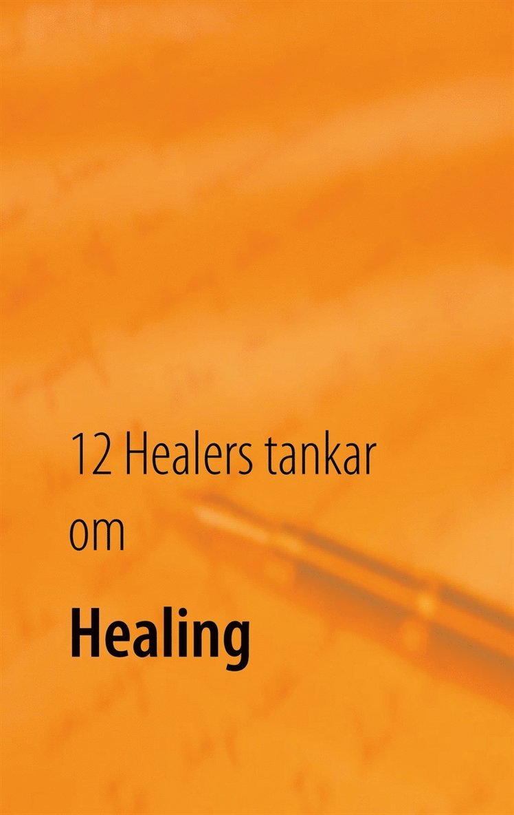 Johan Bang - 12 Healers tankar om Healing: Inre styrka, E-bok