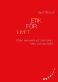 Etik f�r livet : Etiska perspektiv p� m�nniskan, milj�n och samh�llet