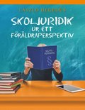 Skoljuridik ur ett frldraperspektiv : Skoljuridik ur ett frldraperspekt