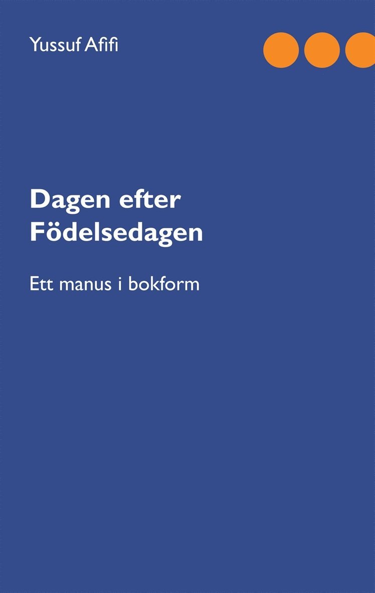 Yussuf Afifi - Dagen efter födelsedagen: Ett manus i bokform, E-bok