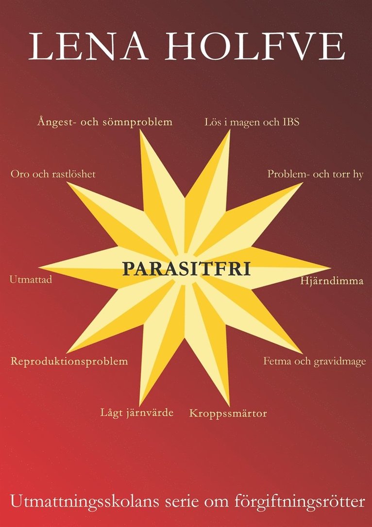 Lena Holfve - Parasitfri: Utmattningsskolans serie om förgiftningsrötter, E-bok