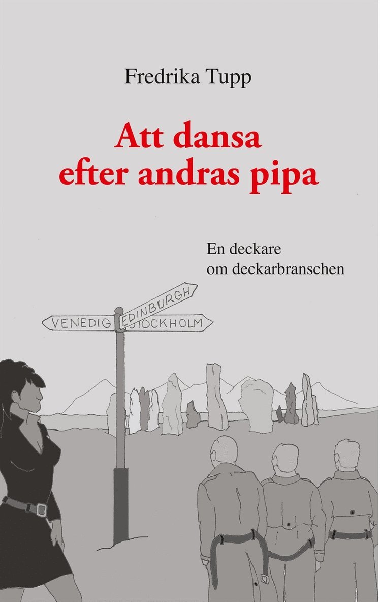 Fredrika Tupp - Att dansa efter andras pipa: En deckare om deckarbranschen, E-bok