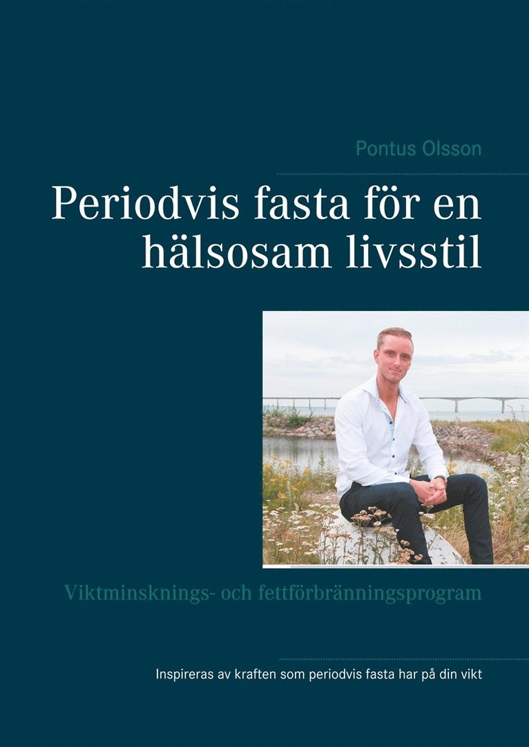 Pontus Olsson - Periodvis fasta för en hälsosam livsstil: Viktminsknings- och fettförbränningsprogram, E-bok