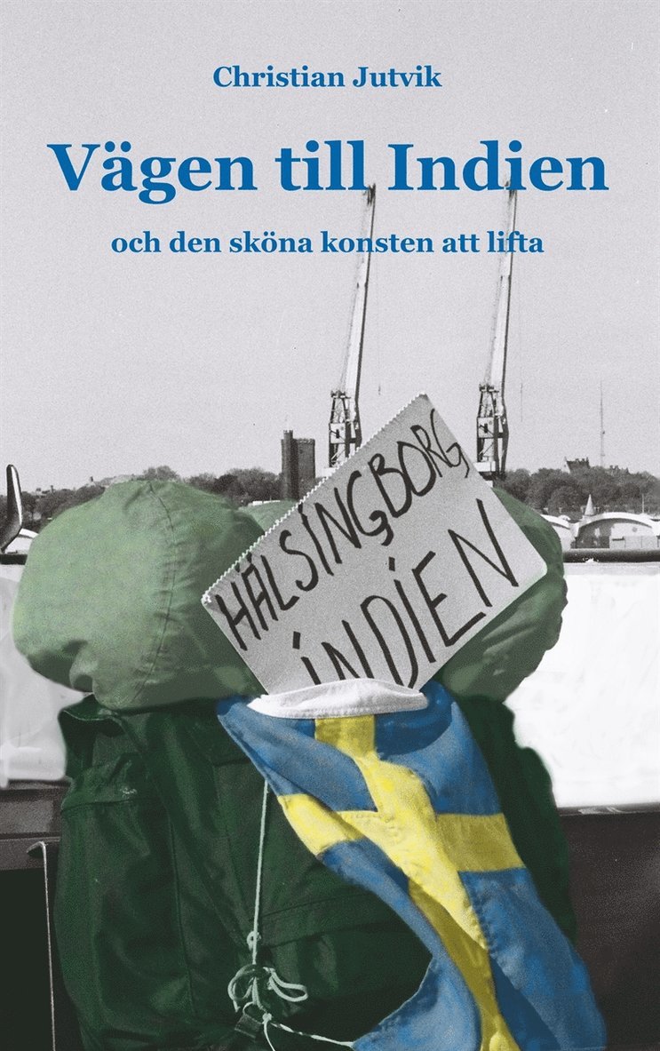 Christian Jutvik - Vägen till Indien: och den sköna konsten att lifta, E-bok
