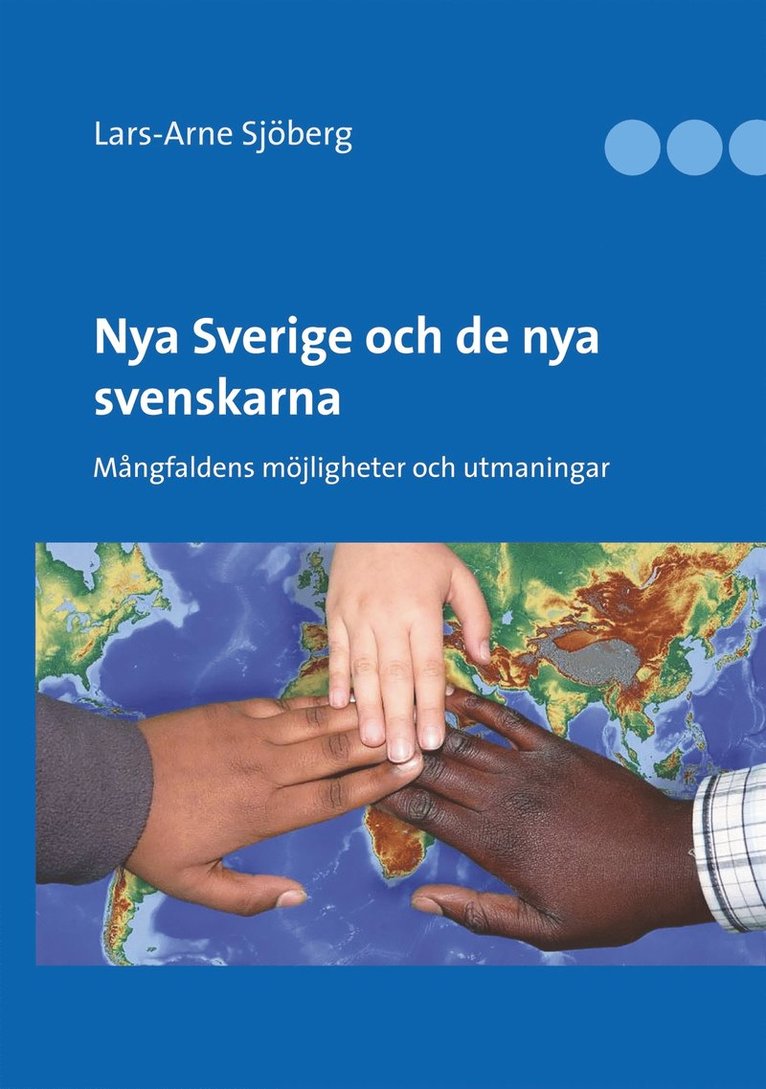 Lars-Arne Sjöberg - Nya Sverige och de nya svenskarna: Mångfaldens möjligheter och utmaningar, E-bok