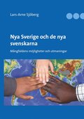 Nya Sverige och de nya svenskarna: Mngfaldens mjligheter och utmaningar