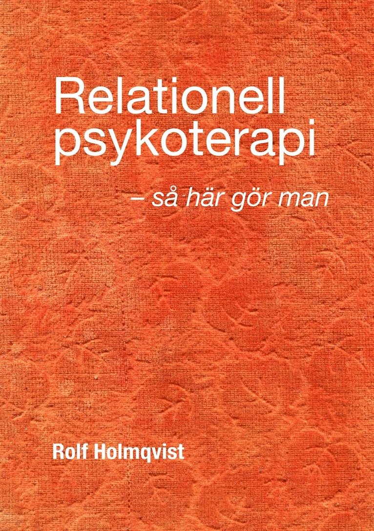 Rolf Holmqvist - Relationell psykoterapi - så gör man, E-bok