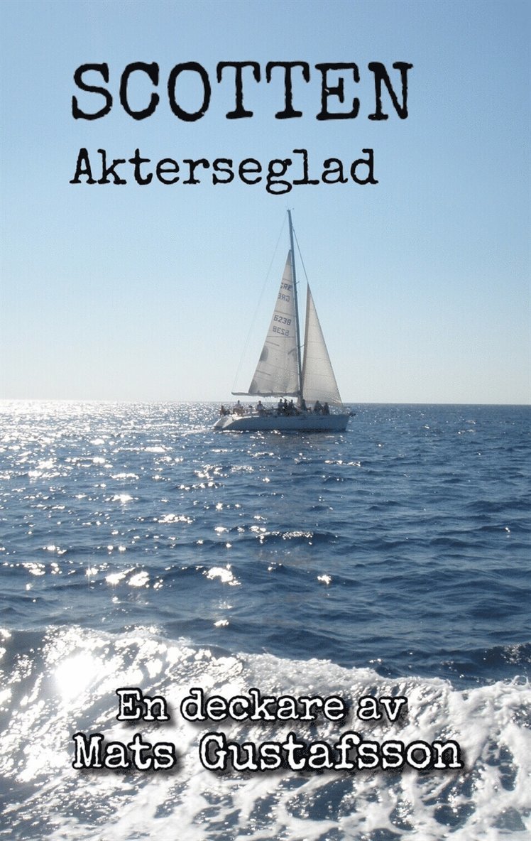 Mats Gustafsson - Scotten Akterseglad, E-bok