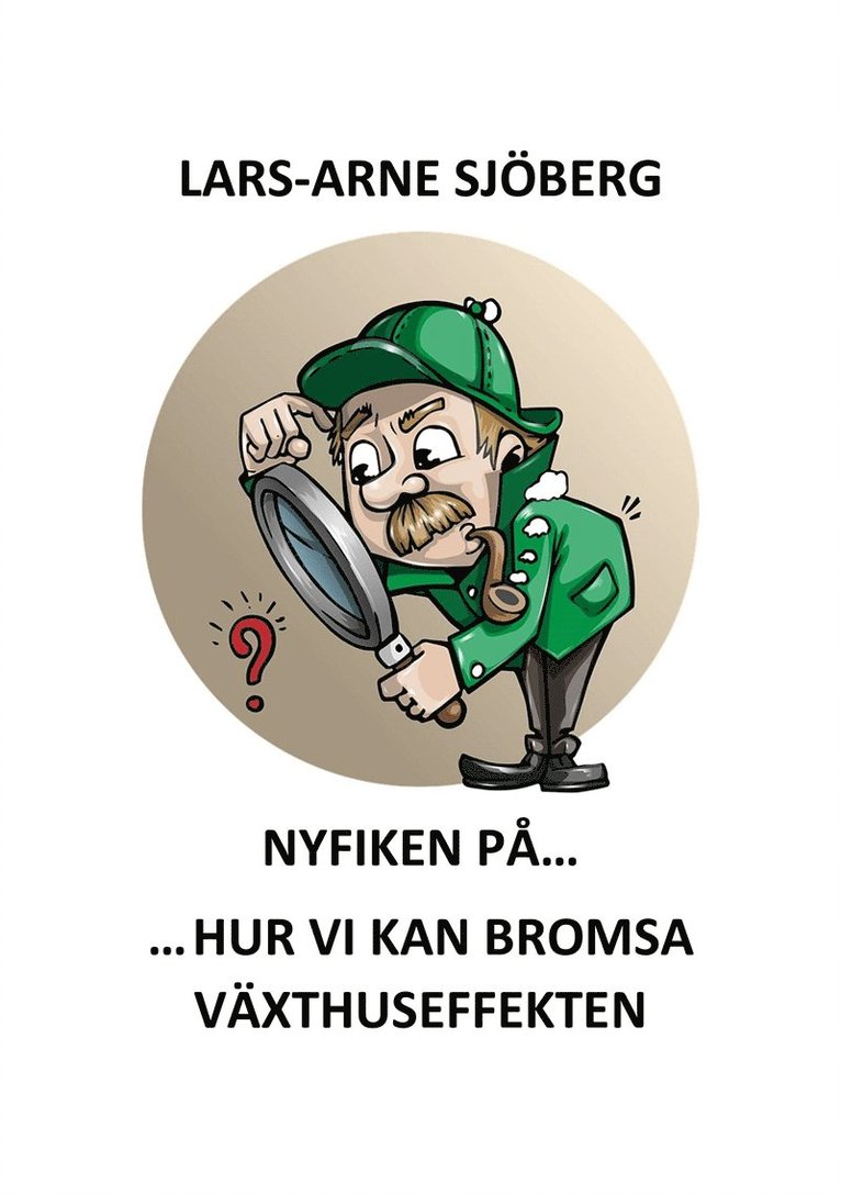Lars-Arne Sjöberg - Nyfiken på hur vi kan bromsa växthuseffekten, E-bok
