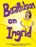 Berttelsen om Ingrid : Berttelsen om Ingrid