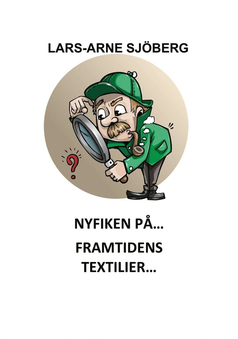 Lars-Arne Sjöberg - Nyfiken på framtidens textilier, E-bok