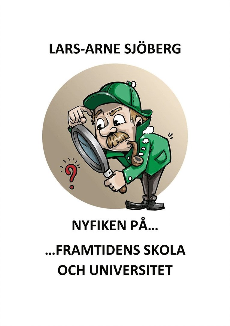 Lars-Arne Sjöberg - Nyfiken på framtidens skola och universitet, E-bok