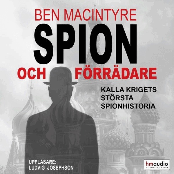 Ben Macintyre - Spion och förrädare, Ljudbok