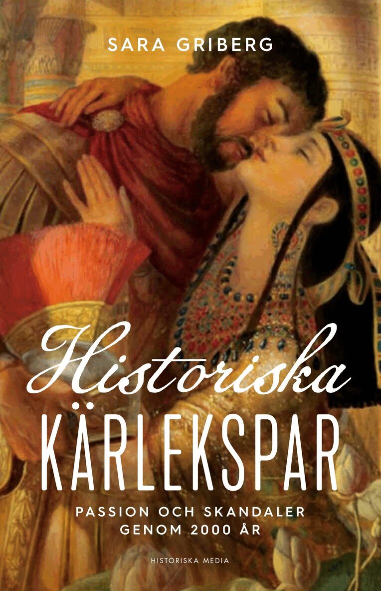 Sara Griberg - Historiska kärlekspar : passion och skandaler genom 2000 år, E-bok